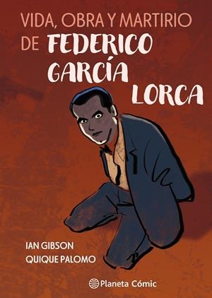 Vida, obra y martirio de Federico García Lorca | 9791387921798 | Ian Gibson ; Quique Palomo