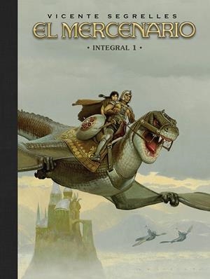 El mercenario (Integral; 1) | 9788467982015 | Vicente Segrelles