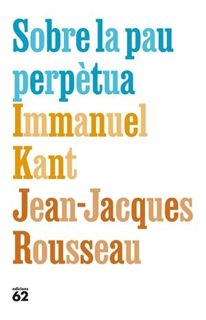 Sobre la pau perpètua | 9788429783308 | Immanuel Kant ; Jean-Jacques Rousseau