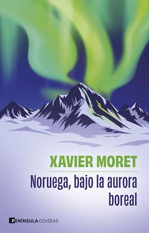 Noruega, bajo la aurora boreal | 9788411005098 | Xavier Moret