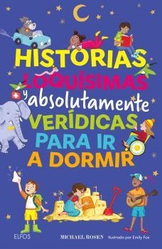 Historias loquísimas y absolutamente verídicas para ir a dormir | 9791387881986 | Michael Rosen ; Emily Fox