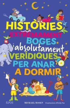 Històries extremament boges i absolutament verídiques per anar a dormir | 9791387881993 | Michael Rosen ; Emily Fox