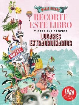 Recorte este libro y cree su propios lugares extraordinarios | 9791388023163 | Maria Rivans