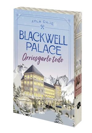 Blackwell Palace : Arriesgarlo todo (Corazones helados; 1) | 9788410399129 | Ayla Dale
