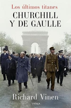 Churchill y De Gaulle : los últimos titanes | 9788491998945 | Richard Vinen