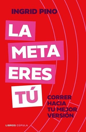 La meta eres tú | 9788448045920 | Ingrid Pino