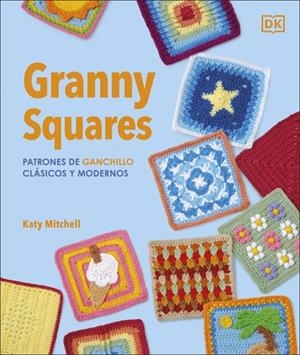 Granny squares : patrones de ganchillo clásicos y modernos | 9780241804612 | Katy Mitchell