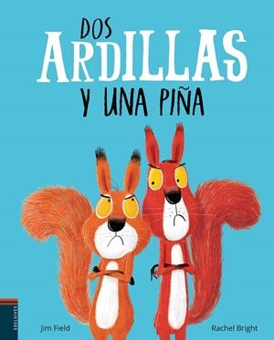 Dos ardillas y una piña | 9788414009833 | Rachel Bright ; Jim Field