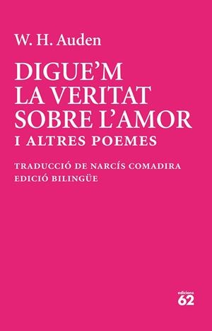 Digue'm la veritat sobre l'amor i altres poemes (edició bilingüe) | 9788429783513 | W.H. Auden