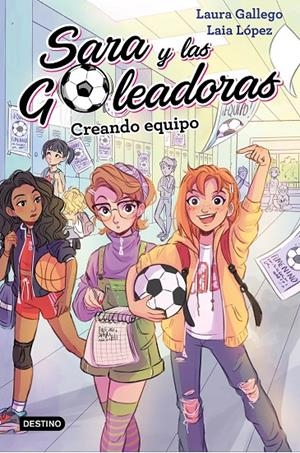 Creando equipo (Sara y las Goleadoras; 1) | 9788408202202 | Laura Gallego