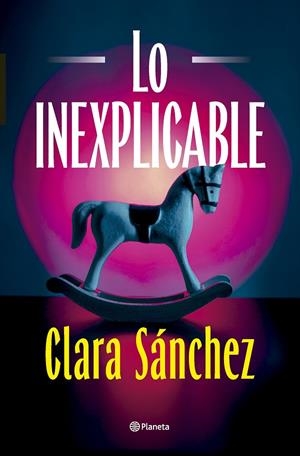 Lo inexplicable | 9788408320425 | Clara Sánchez
