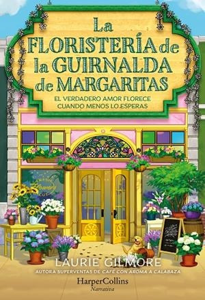 La floristería de la Guirnalda de Margaritas | 9788410646254 | Laurie Gilmore