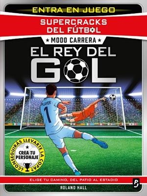 Modo carrera : El rey del gol | 9788408317623 | Roland Hall