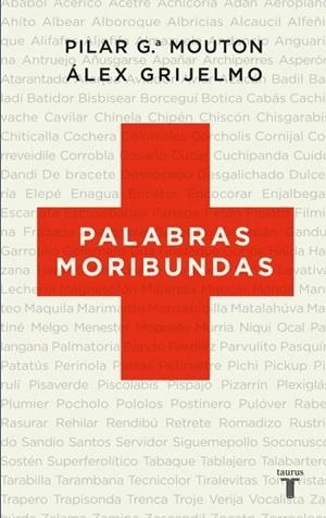 Palabras moribundas | 9788430608348 | Pilar García Mouton ; Álex Grijelmo
