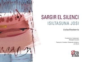 Sargir el silenci ; Isiltasuna Josi | 9788412461350 | Lluïsa Etxeberria