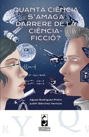 Quanta ciència s’amaga darrere de la ciència-ficció? | 9788412906943 | Aguas Rodríguez Prieto ; Judith Sánchez Ventura