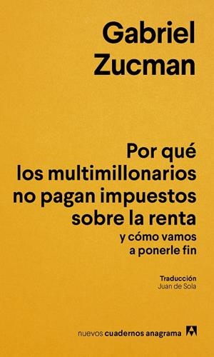 Por qué los multimillonarios no pagan impuestos sobre la renta y cómo vamos a ponerle fin | 9788433949622 | Gabriel Zucman