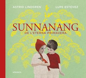 Sunnanang de l'eterna primavera | 9791387686352 | Astrid Lindgren ; Lupe Estévez Cortizo