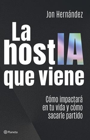 La hostIA que viene | 9788408320616 | Jon Hernández