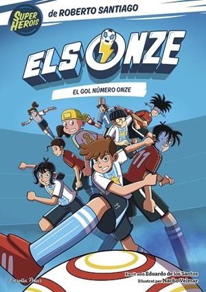 El gol número onze | 9791387903831 | Roberto Santiago ; Eduardo de los Santos Molina ; Nacho Velmar