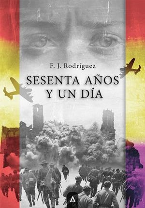 Sesenta años y un día | 9788410374843 | F. J. Rodríguez