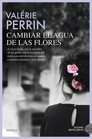 Cambiar el agua de las flores | 9791388042225 | Valérie Perrin