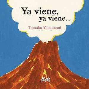 Ya viene, ya viene | 9788419684547 | Tomoko Yatsunami