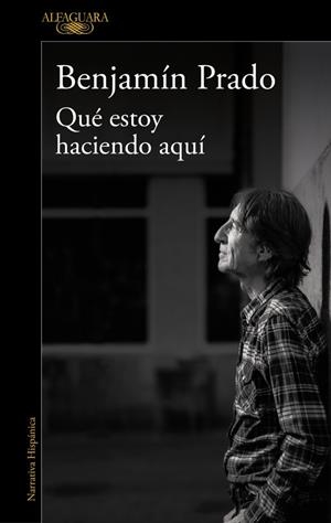 Qué estoy haciendo aquí | 9791387846459 | Benjamín Prado