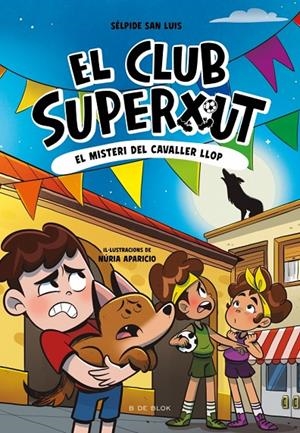 El misteri del cavaller llop (El Club Superxut; 6) | 9791387695941 | Sélpide San Luis ; Núria Aparicio