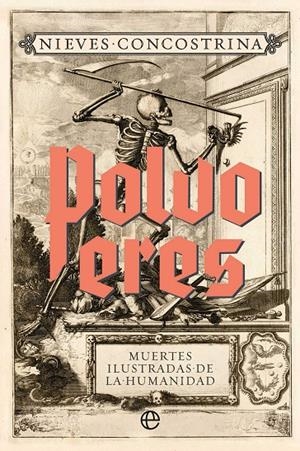 Polvo eres : muertes ilustradas de la humanidad | 9788410943438 | Nieves Concostrina