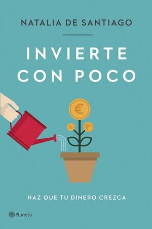 Invierte con poco | 9788408257387 | Natalia de Santiago