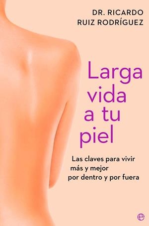 Larga vida a tu piel | 9788410943261 | Ricardo Ruiz Rodríguez