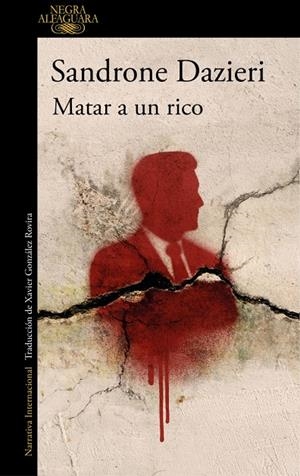 Matar a un rico (Colomba y Dante; 4) | 9788410496521 | Sandrone Dazieri