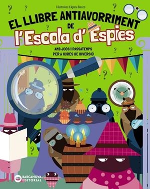 El llibre antiavorriment de l'Escola d'Espies | 9788448967314 | Ottavia Bigogno ; Agnese Baruzzi