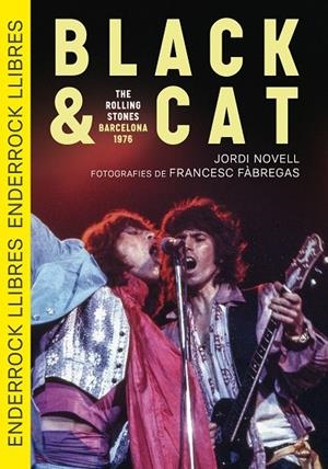 Black & Cat : The Rolling Stones, Barcelona 1976 | 9791399057065 | Jordi Novell ; Francesc Fàbregas