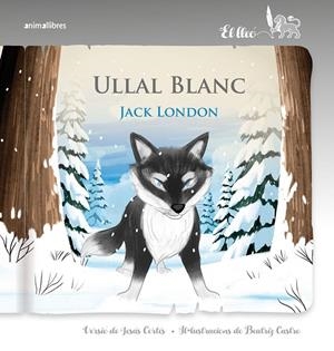 Ullal Blanc | 9791387847692 | Jack London ; Jesús Cortés ; Beatriz Castro