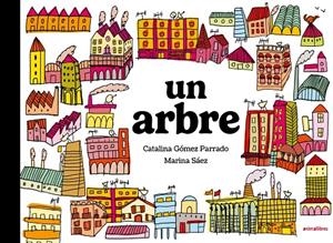 Un arbre | 9791387847708 | Catalina Gómez Parrado ; Marina Sáez
