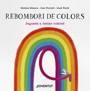 Rebombori de colors | 9788426149299 | Montse Ginesta ; Joan Portell ; Lluís Farré