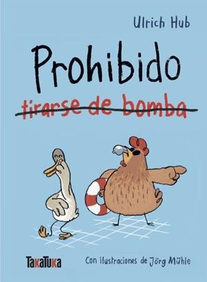 Prohibido tirarse de bomba (Pato cojo, gallina ciega; 2) | 9791387718305 | Ulrich Hub ; Jörg Mühle