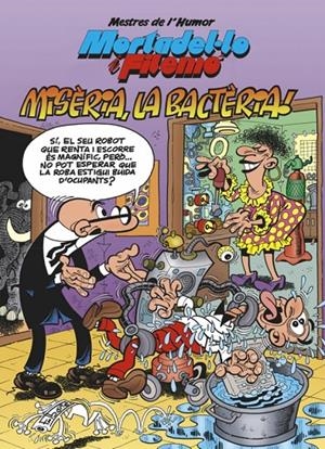 Mortadel·lo i Filemó : Misèria, la bactèria | 9788466656627 | Francisco Ibáñez