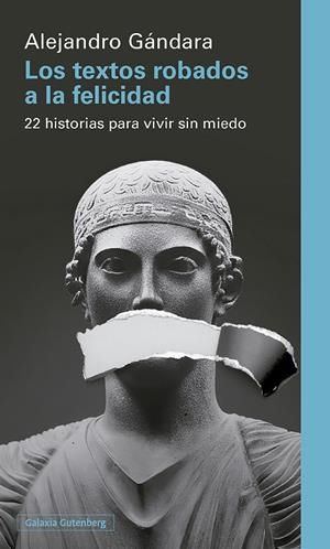 Los textos robados a la felicidad | 9791387605940 | Alejandro Gándara