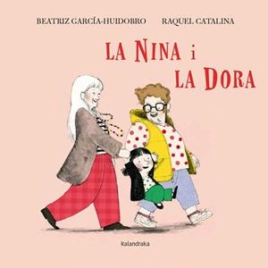 La Nina i la Dora | 9788410387355 | Beatriz García-Huidobro ; Raquel Catalina