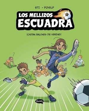 ¡Chutan balones de verdad! (Los mellizos Escuadra; 1) | 9791387744380 | Sti ; Poyelp