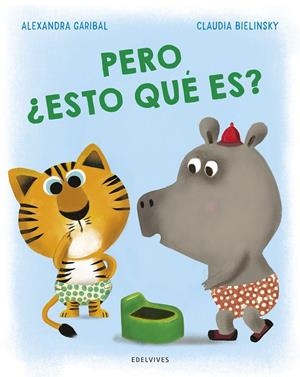 Pero ¿esto qué es? | 9788414061800 | Alexandra Garibal ; Claudia Bielinsky