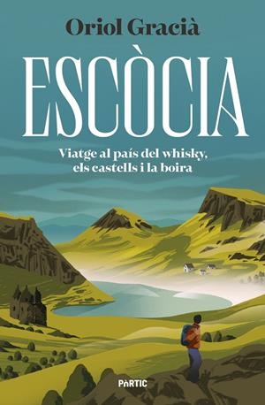 Escòcia : viatge al país del whisky, els castells i la boira | 9788498095456 | Oriol Gracià