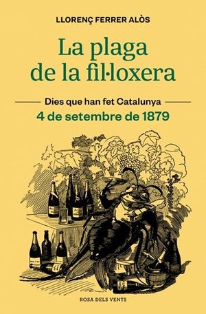 La plaga de la fil·loxera : 4 de setembre de 1879 | 9791387653118 | Llorenç Ferrer Alòs