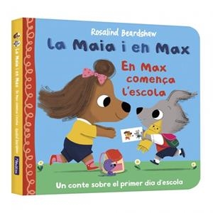En Max comença l'escola (La Maia i en Max) | 9788448873141 | Rosalind Beardshaw
