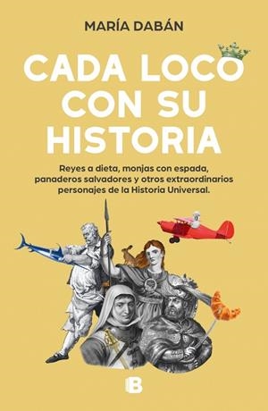 Cada loco con su Historia | 9788466673686 | María Dabán