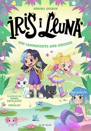 Uns campaments amb sirenes! (Iris i Lluna; 6) | 9791387695651 | Aurora Quirón ; Isabel Escalante ; Chezalbi