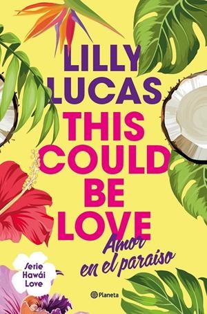 This could be love : Amor en el paraíso (Hawai love; 1) | 9788408322375 | lLilly Lucas